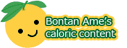 Bontan Ame's caloric content